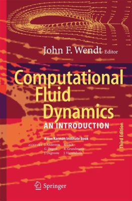 Computational Fluid Dynamics: An Introduction A Journey Through Virtual Fluids and Mathematical Elegance