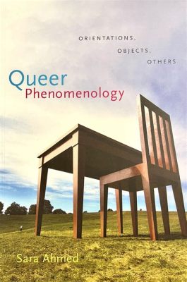  Queer Phenomenology: Rethinking Sexuality and Gender in Philosophy, Uma Jornada Fascinante pela Desconstrução das Normas