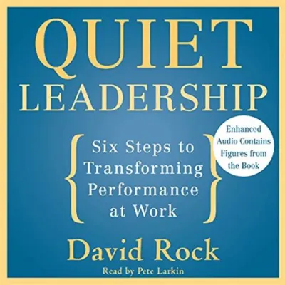 Quiet Leadership: Six Steps to Empowering Others and Transforming Business - Um guia estratégico para transformar empresas através da liderança silenciosa e do poder de empoderamento